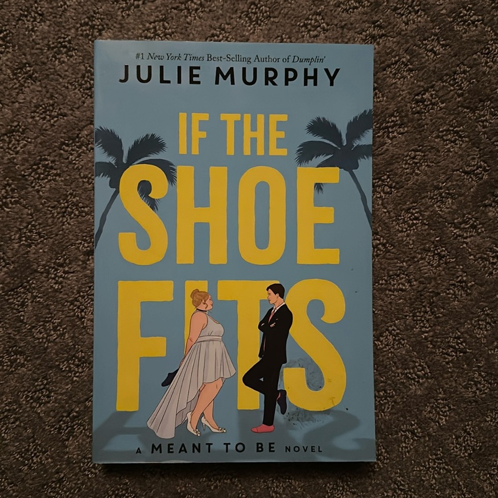 If The Shoe Fits a Novel by Julie Murphy